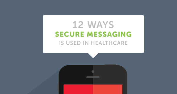 Infographic: 12 Ways to Secure Messaging in Health Care