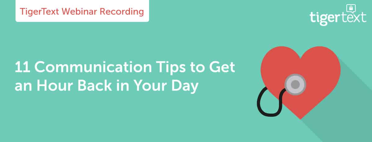 Webinar Recording: 11 Communication Tips to Get An Hour Back in Your Day